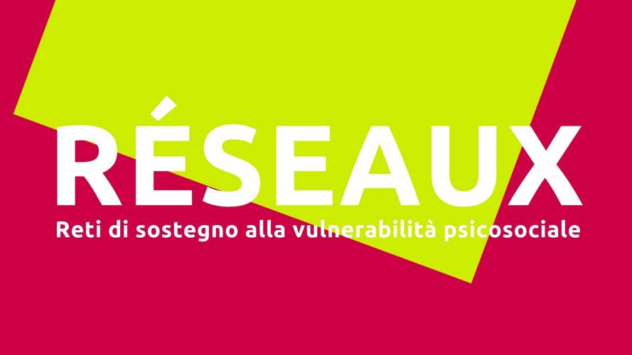 Réseaux: reti di sostegno alla vulnerabilità psicosociale
