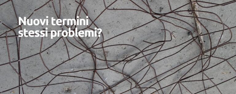 Nuovi termini, stessi problemi? Le parole mutano. I fenomeni, molto meno.